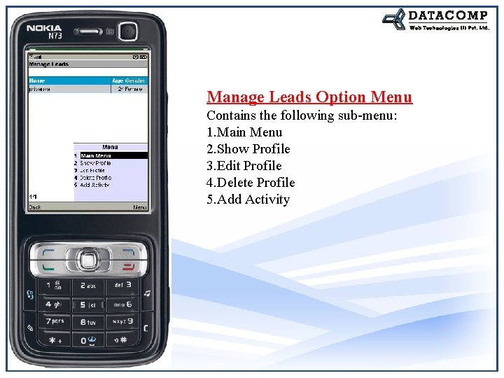 Manage Leads Option Menu Contains the following sub-menu: 1. Main Menu 2. Show Profile