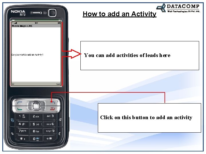 How to add an Activity You can add activities of leads here Click on