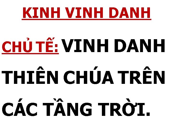 KINH VINH DANH CHỦ TẾ: VINH DANH THIÊN CHÚA TRÊN CÁC TẦNG TRỜI. 