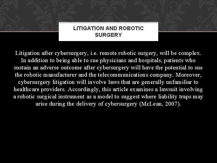 LITIGATION AND ROBOTIC SURGERY Litigation after cybersurgery, i. e. remote robotic surgery, will be