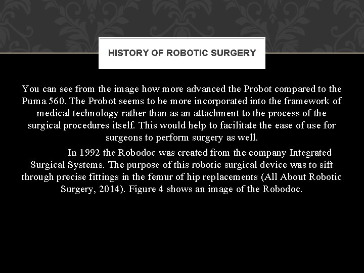 HISTORY OF ROBOTIC SURGERY You can see from the image how more advanced the