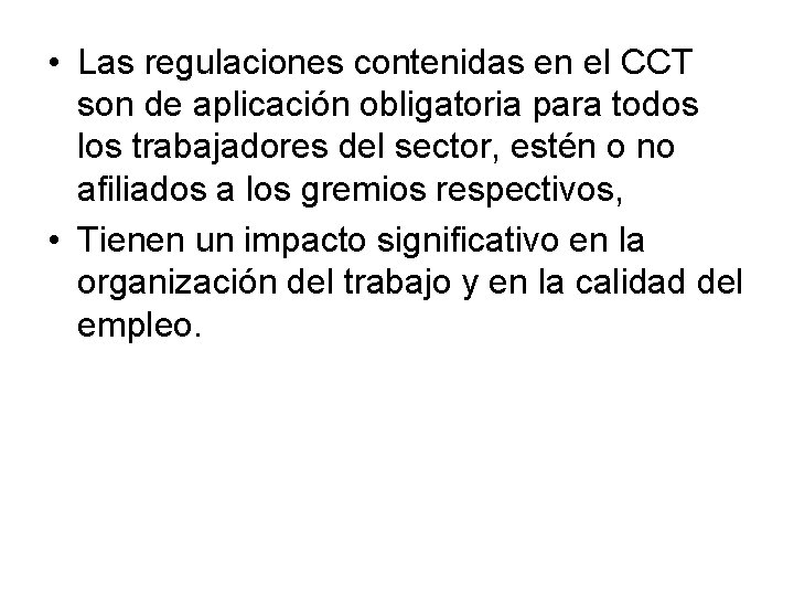  • Las regulaciones contenidas en el CCT son de aplicación obligatoria para todos