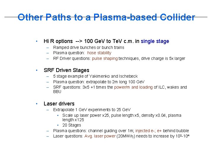 Other Paths to a Plasma-based Collider • Hi R options --> 100 Ge. V