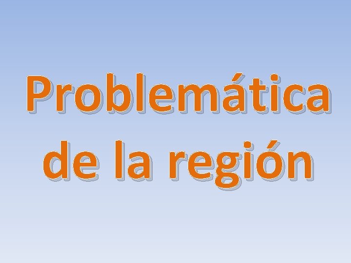 Problemática de la región 