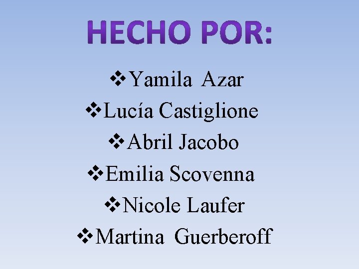 v. Yamila Azar v. Lucía Castiglione v. Abril Jacobo v. Emilia Scovenna v. Nicole