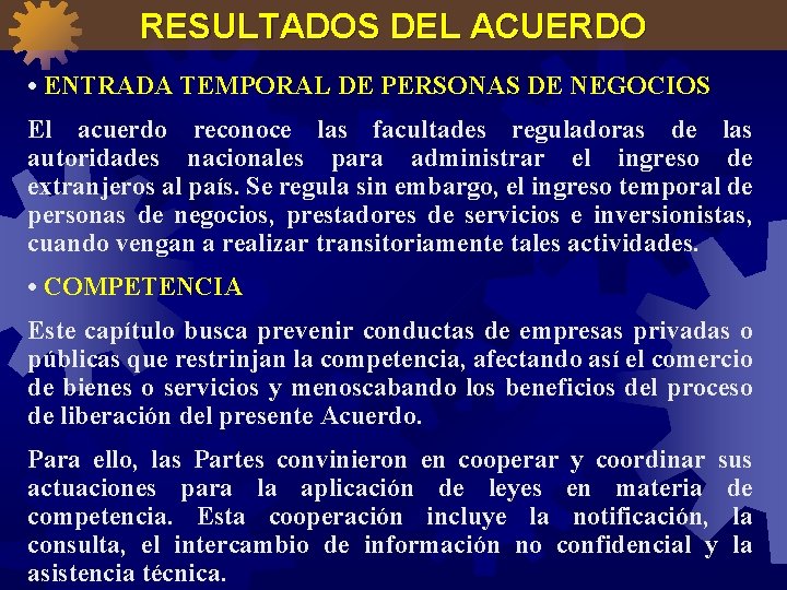 RESULTADOS DEL ACUERDO • ENTRADA TEMPORAL DE PERSONAS DE NEGOCIOS El acuerdo reconoce las