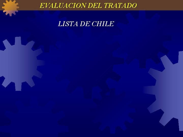 EVALUACION DEL TRATADO LISTA DE CHILE 