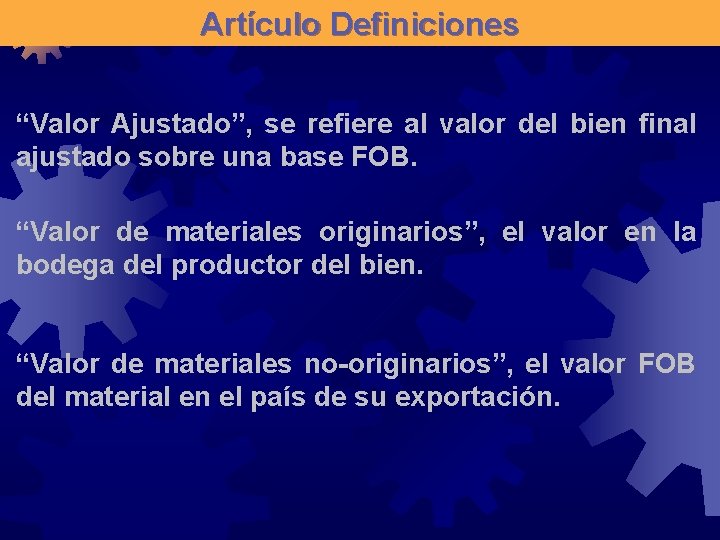 Artículo Definiciones “Valor Ajustado”, se refiere al valor del bien final ajustado sobre una