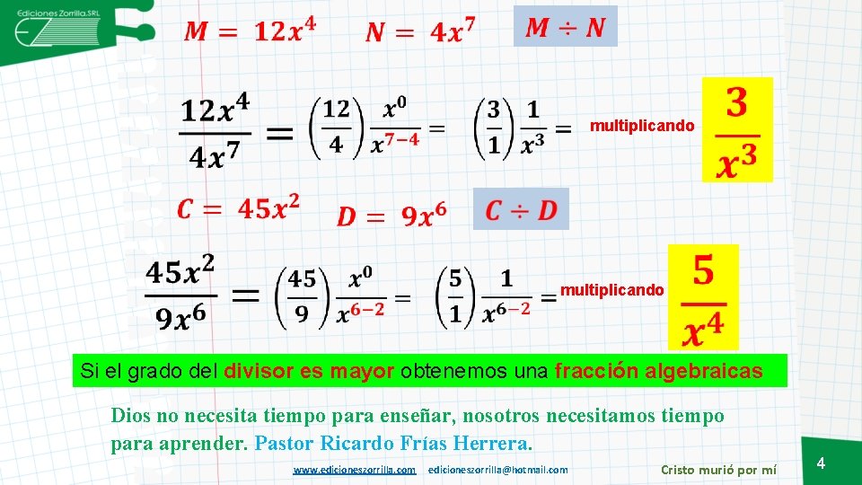 multiplicando Si el grado del divisor es mayor obtenemos una fracción algebraicas Dios no multiplicando Si el grado del divisor es mayor obtenemos una fracción algebraicas Dios no
