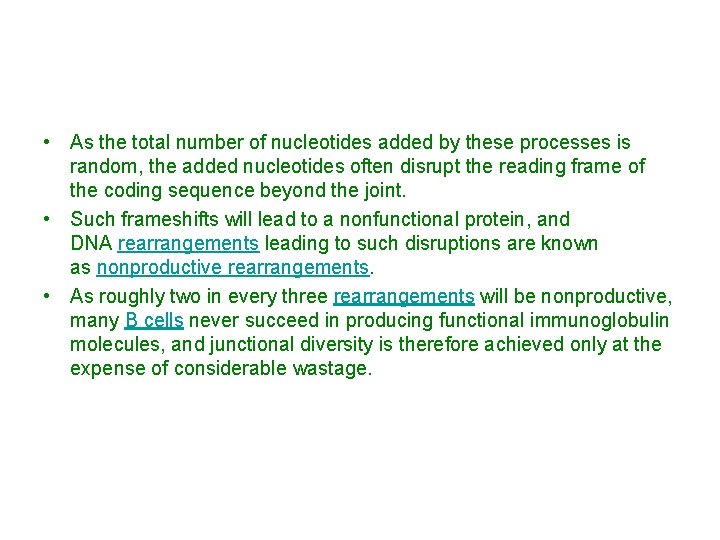  • As the total number of nucleotides added by these processes is random,