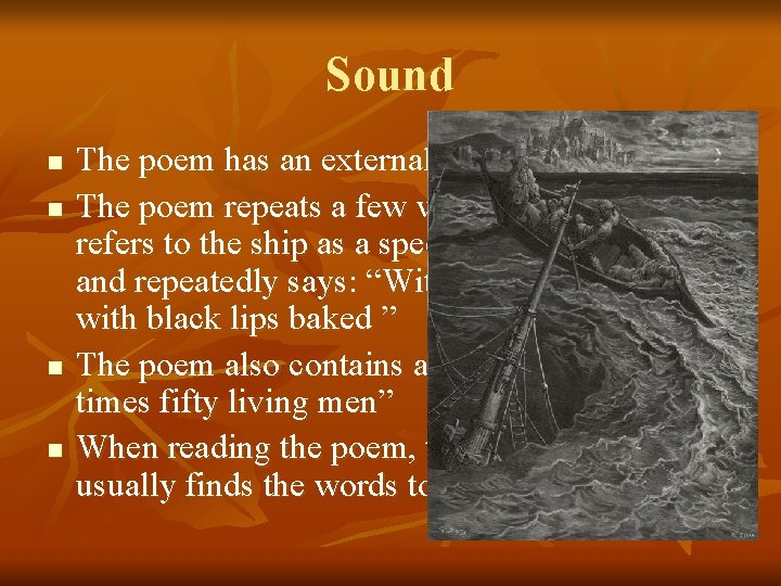 Sound n n The poem has an external rhyme scheme. The poem repeats a