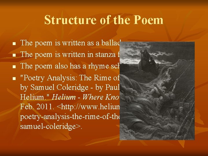 Structure of the Poem n n The poem is written as a ballad. The