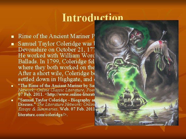 Introduction n n Rime of the Ancient Mariner Part III Samuel Taylor Coleridge was