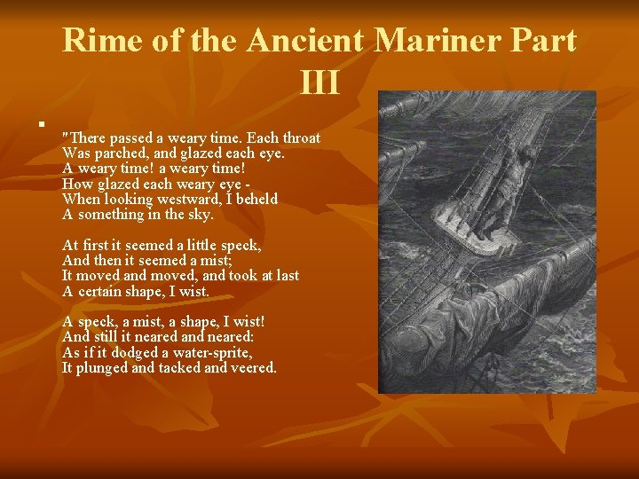 Rime of the Ancient Mariner Part III n "There passed a weary time. Each