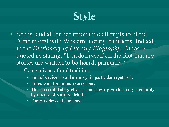 Style • She is lauded for her innovative attempts to blend African oral with