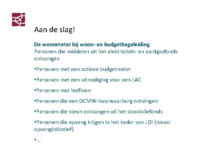 Aan de slag! De woonmeter bij woon- en budgetbegeleiding Personen die middelen uit het