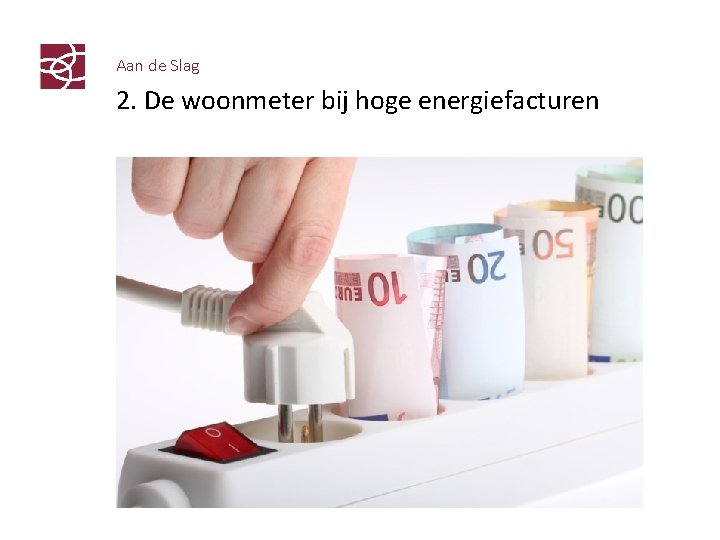 Aan de Slag 2. De woonmeter bij hoge energiefacturen 