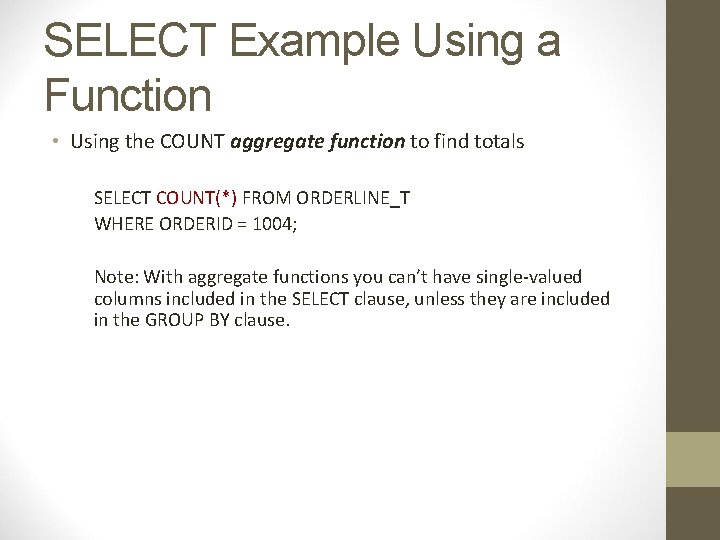 SELECT Example Using a Function • Using the COUNT aggregate function to find totals