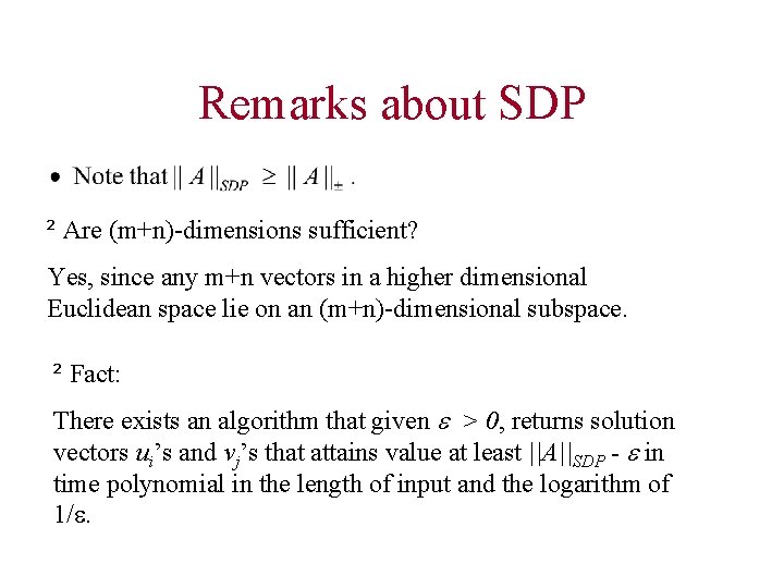 Remarks about SDP ² Are (m+n)-dimensions sufficient? Yes, since any m+n vectors in a