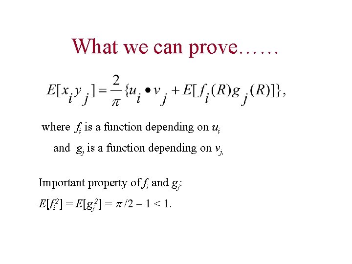 What we can prove…… where fi is a function depending on ui and gj