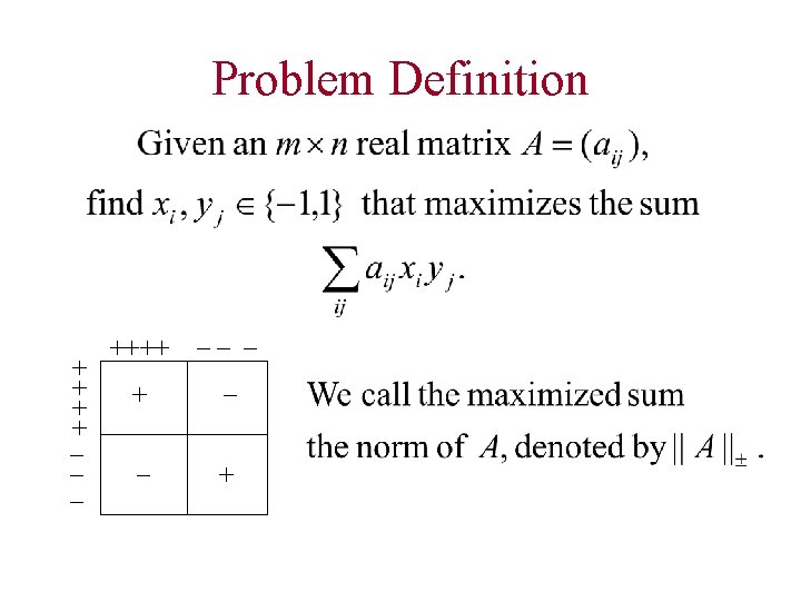 Problem Definition + + + _+ _ _ ++++ __ _ + 