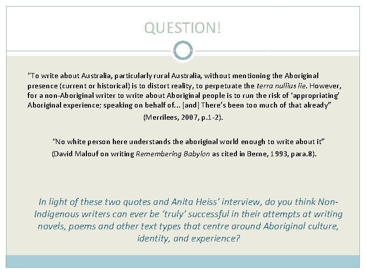 QUESTION! “To write about Australia, particularly rural Australia, without mentioning the Aboriginal presence (current