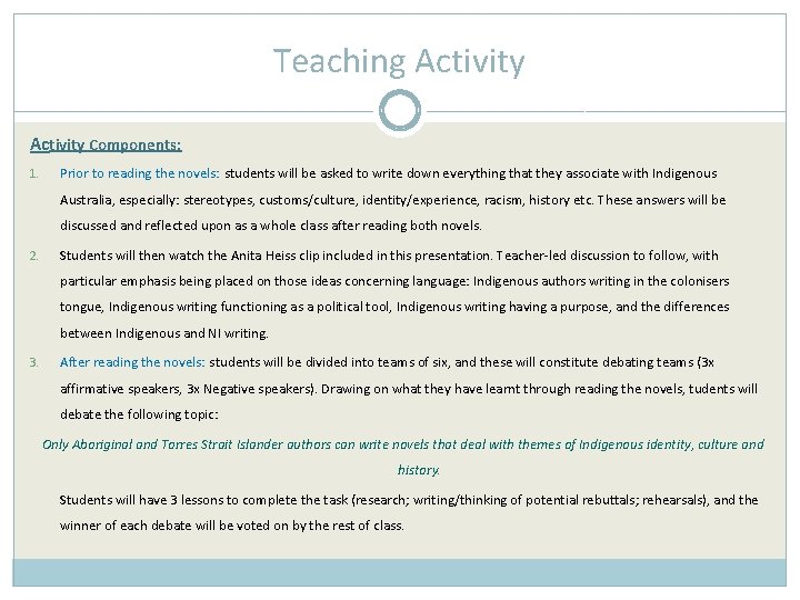 Teaching Activity Components: 1. Prior to reading the novels: students will be asked to