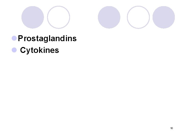 l Prostaglandins l Cytokines 10 