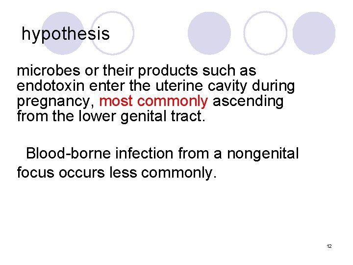 hypothesis microbes or their products such as endotoxin enter the uterine cavity during pregnancy,