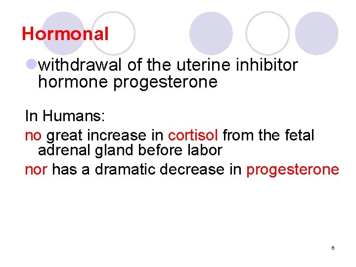 Hormonal lwithdrawal of the uterine inhibitor hormone progesterone In Humans: no great increase in