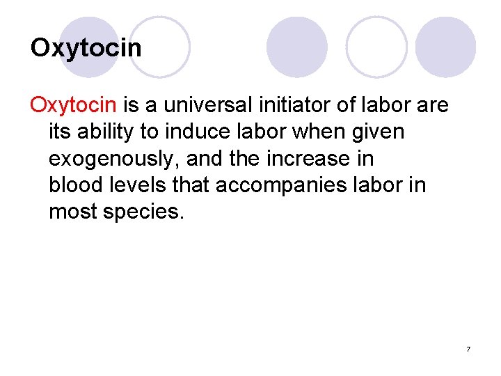 Oxytocin is a universal initiator of labor are its ability to induce labor when