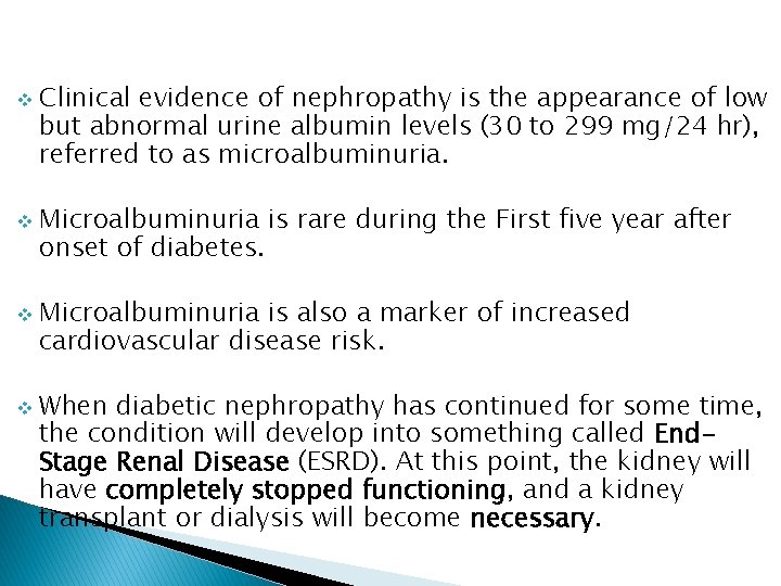 v v Clinical evidence of nephropathy is the appearance of low but abnormal urine