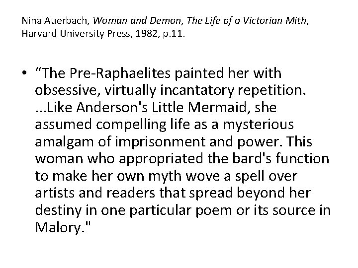 Nina Auerbach, Woman and Demon, The Life of a Victorian Mith, Harvard University Press,