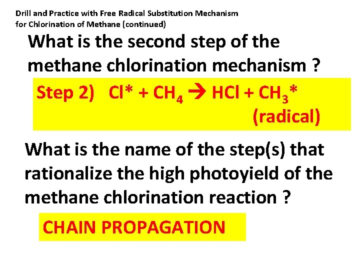 Drill and Practice with Free Radical Substitution Mechanism for Chlorination of Methane (continued) What