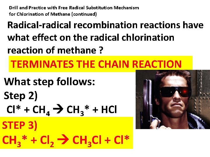 Drill and Practice with Free Radical Substitution Mechanism for Chlorination of Methane (continued) Radical-radical