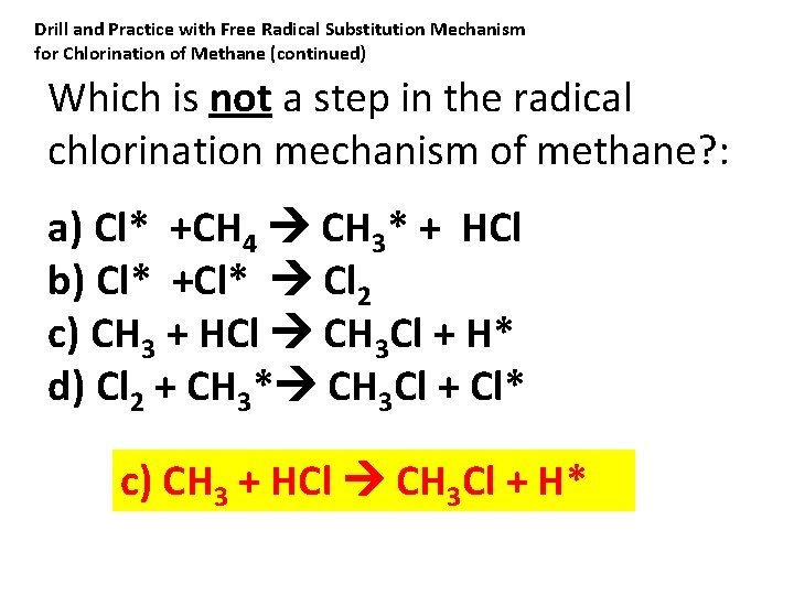Drill and Practice with Free Radical Substitution Mechanism for Chlorination of Methane (continued) Which