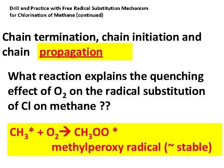 Drill and Practice with Free Radical Substitution Mechanism for Chlorination of Methane (continued) Chain