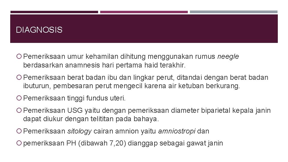 DIAGNOSIS Pemeriksaan umur kehamilan dihitung menggunakan rumus neegle berdasarkan anamnesis hari pertama haid terakhir.