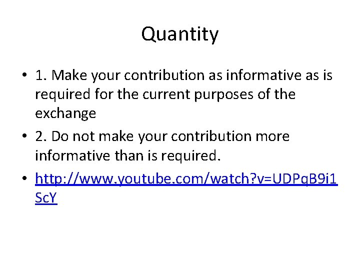Quantity • 1. Make your contribution as informative as is required for the current