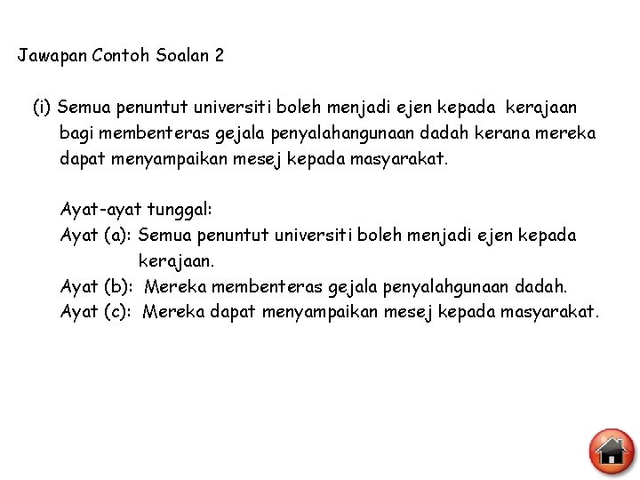 Jawapan Contoh Soalan 2 (i) Semua penuntut universiti boleh menjadi ejen kepada kerajaan bagi
