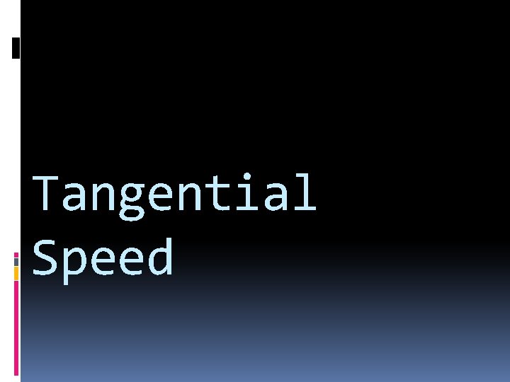 Tangential Speed 