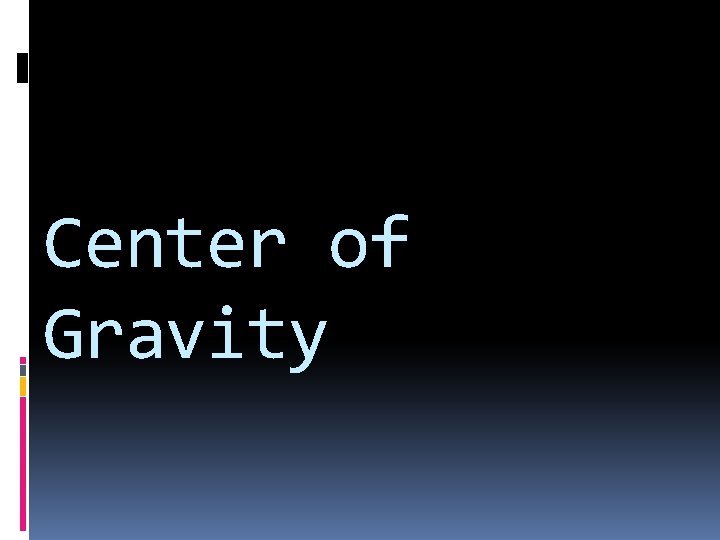 Center of Gravity 
