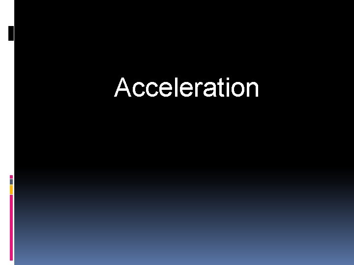 Acceleration 