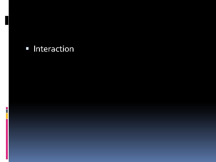  Interaction 