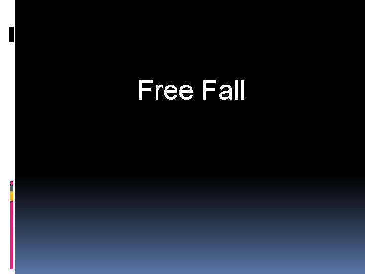 Free Fall 