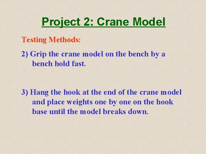 Project 2: Crane Model Testing Methods: 2) Grip the crane model on the bench
