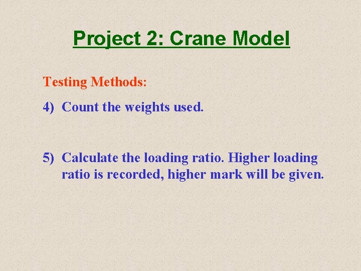 Project 2: Crane Model Testing Methods: 4) Count the weights used. 5) Calculate the