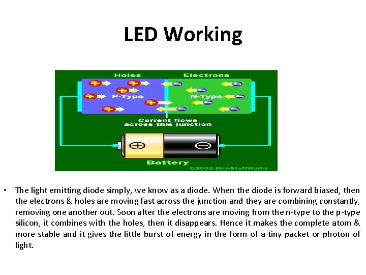 LED Working • The light emitting diode simply, we know as a diode. When