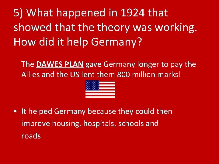 5) What happened in 1924 that showed that theory was working. How did it