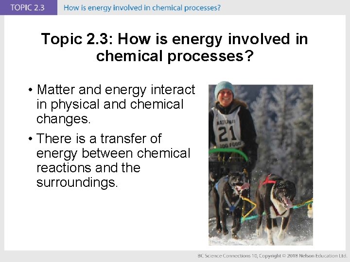 Topic 2. 3: How is energy involved in chemical processes? • Matter and energy